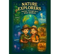 Nature explorers journey through the 4 wild worlds: Explore the Wonders of Nature: Animals, Habitats, Coloring, Fun Facts and Learning Adventures