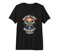 Nature First Bushcraft Always Camping Survival Premium T-Shirt