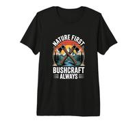 Nature First Bushcraft Always Wilderness Camping Premium T-Shirt