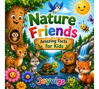 Nature Friends: Amazing Facts for Kids - Explore, Discover, and Love Nature