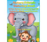 Nature Friends Coloring Book: A Fun Nature Adventure with Animals, Birds and Flowers