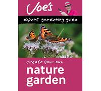 Nature Garden: Beginner’s guide to designing a wildlife garden (Collins Joe Swift Gardening Books)