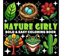 Nature Girly Coloring Book | Bold and Easy Coloring Book: 70 Pages - 8.5" x 8.5" - For Nature Lovers (Bold & Easy Coloring Book Series)