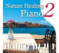 Nature Healing Piano2 〜カフェで静かに聴くピアノと自然音〜