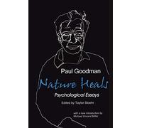 Nature Heals: The Psychological Essays of Paul Goodman