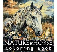 NATURE & HORSE: Horse Coloring Book For Adults Fun, Easy and Relaxing Mindfulness, Relaxation & Stress Relief For Horse Lovers