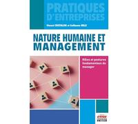 Nature humaine et management: Rôles et postures fondamentaux du manager