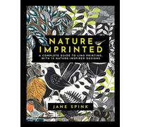 Nature Imprinted : A Complete Guide to Lino Printing, with 10 Nature-Inspired Designs