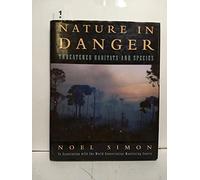 Nature in Danger: Threatened Habitats and Species (Guinness Guide to Nature in Danger)