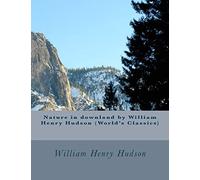 Nature in downland by William Henry Hudson (World's Classics)