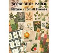 Nature in Small Frames Scrapbook Page: High Quality Illustrations Of Plants, For Ephemera, Collage Art, Mixed Media, Paper Crafts, and More.