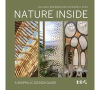 Nature Inside : A biophilic design guide