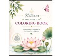 Nature Inspired Coloring Book: Mindfulness