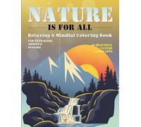Nature Is For All - Relaxing & Mindful Coloring Book Featuring 60 Beautiful Nature Landscapes