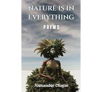 Nature is in Everything: Poems