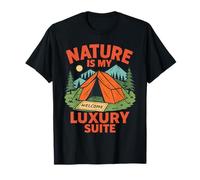 Nature is My Luxury Suite Camping Funny Camp T-Shirt