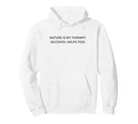 Nature Is My Therapy (Alcohol Helps Too) For Fun Outdoors Pullover Hoodie