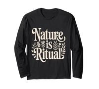 Nature is Ritual Forest Spiritual Nature Lover Long Sleeve T-Shirt
