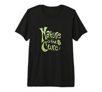 Nature is The Cure Green Earthy Botanical Typography Design Premium T-Shirt