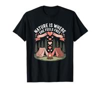 Nature is Where She Feels Free, Camper Camping Lover T-Shirt