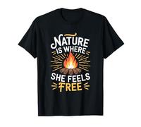 Nature is Where She Feels Free, Camper Camping Lover T-Shirt