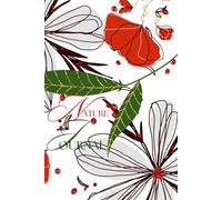 Nature Journal: A Guided Notebook for Nature Observation, Mindfulness, and Outdoor Reflection