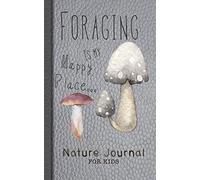 Nature journal for kids: Grey Foraging guided nature journal for children to get out and explore nature