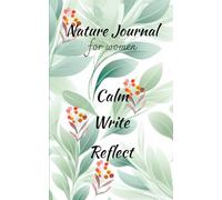 Nature Journal for Women - Botanical Aesthetic Notebook for Mindfulness, Writing & Self Care (5x8, 110 Pages): Calm • Write • Reflect - Green Leaf Notebook for Daily Thoughts, Journaling & Relaxation