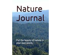 Nature Journal: Put the beauty of nature in your own words.