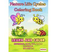 Nature Life Cycles Coloring Book: Learn and Color Butterflies, Bees, Frogs, Ladybugs & Plants