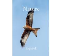 Nature Logbook: A notebook designed for wildlife watchers everywhere