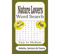 Nature Lovers Word Search: Word search puzzles with easy to read print about Nature, birds, trees, wildlife and more | 6x9 inches | 50+ puzzles | ... and brain-boosting | hours of fun !