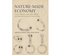 Nature-Made Economy: Cod, Capital, and the Great Economization of the Ocean