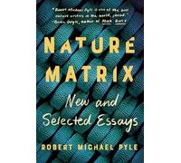 Nature Matrix: New and Selected Essays