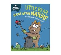 Nature Matters: Little Bear Looks After Nature