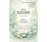 Nature Mazes, Word Search and Crosswords Mindfulness Puzzle Book: Relaxing Puzzle Book about Nature. Calm Your Mind, Improve Focus, and Reduce Stress. ... 100+ Puzzels. Solutions included. Gift book.