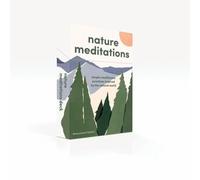 Nature Meditations Deck : Simple Mindfulness Practices Inspired by the Natura...