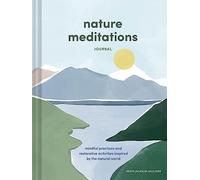 Nature Meditations Journal: Mindful Practices and Restorative Activities Inspired by the Natural World