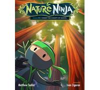 Nature Ninja Chronicles: Episode 2 Under the Canopy of Giants (Nature Ninja Comic Book Series)