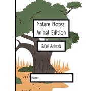 Nature Notes: Animal Edition: Safari Animals | Open-and-Go Animal Research Workbook for Upper Elementary | Learn Research Skills Through Safari ... Homeschool & Classroom Science for Grades 3-5