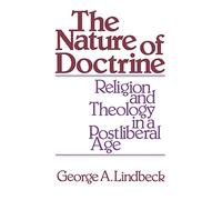 Nature of Doctrine: Religion and Theology in a Postliberal Age