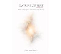 Nature of Fire: Words to myself and realisations along the way.