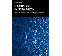 Nature of Information : Shaping Reality, Life, and Consciousness