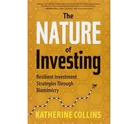 Nature of Investing: Resilient Investment Strategies Through Biomimicry