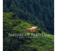 Nature of Pakistan: Vol.2 Hidden Valleys