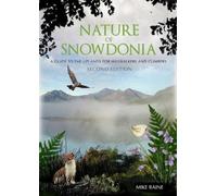 Nature of Snowdonia : A Guide to the Uplands for Hillwalkers and Climbers