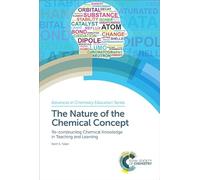 Nature of the Chemical Concept: Re-constructing Chemical Knowledge in Teaching and Learning: Volume 3 (Advances in Chemistry Education Series)