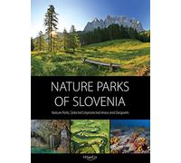 Nature Parks of Slovenia: Nature Parks, Selected Unprotected Areas & Geoparks