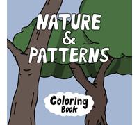 Nature & Patterns: Easy, Relaxing & Satisfying Coloring Book Featuring Trees, Cute Animals, and Flowers for Adults, Teens, and Kids