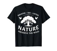 Nature Preserve The Wild Breathe See Listen Outdoors T-Shirt